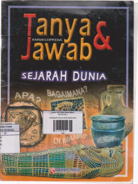 Ensiklopedia : Tanya & Jawab: sejarah Dunia