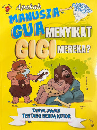 Image of Apakah Manusia Gua Menyikat Gigi Mereka?: Tanya Jawab Tentang Benda Kotor