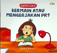Image of Cerita Caca: Bermain atau Mengerjakan PR?