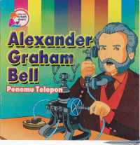 alexander Graham Bell: penemu Telepon