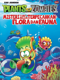 Image of Plants Vs Zombies Misteri Yang Belum Terpecahkan: Flora dan Fauna
