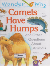 Camel have Humps and other question abaut animals