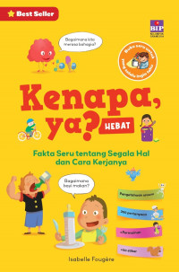 Image of Kenapa, Ya? Hebat: Fakta Seru Tentang Segala Hal dan Cara Kerjanya