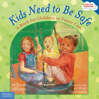 Image of Kids Need To Be Safe: A Book For Children In Foster Care