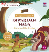 Image of Papua Tengah: Biwar dan Naga = Biwar and the Dragon