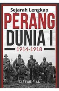 Image of Sejarah Lengkap Perang Dunia I 1914-1918