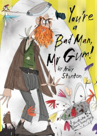 Image of You're a Bad Man, Mr Gum!