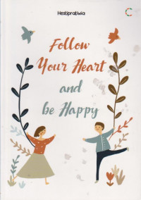 Follow your heart and be happy