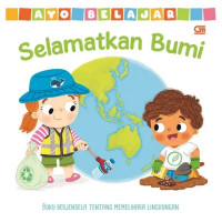 Image of Ayo Belajar Selamakan Bumi: Buku Berjendela Tentang Memelihara Lingkungan