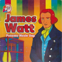 James Watt: Penemu Mesin Uap