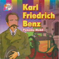 karl friedrick benz: penemu Mobil