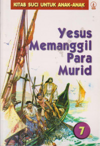 Kitab suci Untuk Anak-anak: Yesus memanggil Para Murid