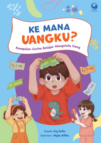 Image of Ke Mana Uangku?: Kumpulan Cerita Belajar Mengelola Uang