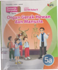 Tematik Terpadu Organ Greak Hewan dan Manusia ntuk SD/MI Kelas V ( KurikulumV)