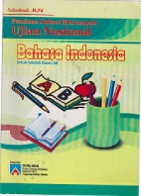 Panduan Sukses Menempuh Ujian Nasional untuk sekolah dasar/MI : bahasa Indonesia