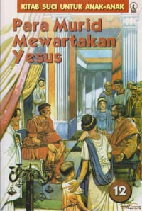 Kitab Suci untuk Anak-anak: Para Murid mewartakan Yesus 12