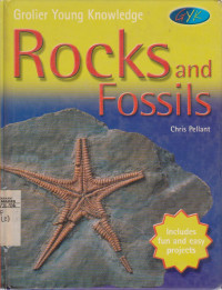 Grolier young knowlege : rock and fossils