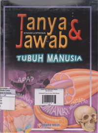 Ensiklopedia :Tanya Jawab tubuh manusia