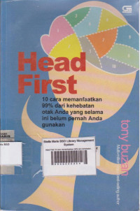 Image of Head First : 10 Cara Memanfaatkan 99% dari Kehebatan Otak anda yang Selama ini Belum Pernah Anda Gunakan