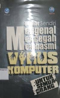 Image of Belajar Sendiri Mengenal, Mencegah, Membasmi Virus Komputer