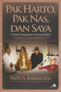 Image of Pak Harto, Pak Nas, dan Saya : Catatan Pengalaman seorang dokter