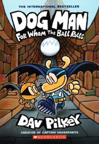 Image of Dog Man: For Whom The Ball Rolls