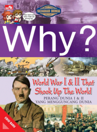 Image of Why?: World War I & II That Shook Up The World = Perang Dunia I & II yang Mengguncang Dunia