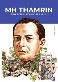 Image of MH Thamrin: Anak Betawi Pejuang Republik