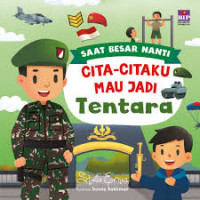 Image of Saat Besar Nanti: Cita-Citaku Mau Jadi Tentara