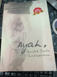 Image of Ayah, Pemilik Cinta yang Terlupakan