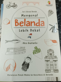 Image of Mengenal Belanda Lebih Dekat: Perjalanan Penuh Makna ke Kota-Kota di Belanda