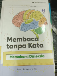 Image of Membaca tanpa Kata: Memahami Disleksia