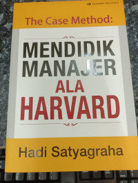 Image of The Case Method: Mendidik Manajer Ala Harvard