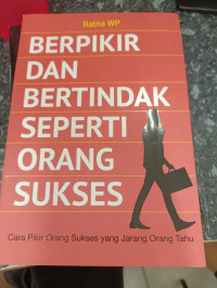 Image of Berpikir dan Bertindak Seperti Orang Sukses