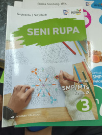 Image of Judul Utama: Seni Rupa untuk SMP/MTs Kelas IX (Jilid 3)